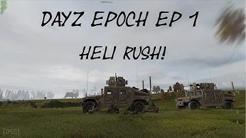 DayZ Epoch Mod - Ep 1. - Heli Rush!