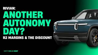 $RIVN: Another Autonomy Day? Plus, R2 Margins & Why the Market Keeps Discounting the Stock