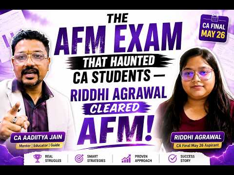 The Exam That Haunted CA Students — Riddhi Agrawal Cleared AFM! | CA Final May 26 | CA Aadiitya Jain