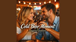 Cold Beer Moment