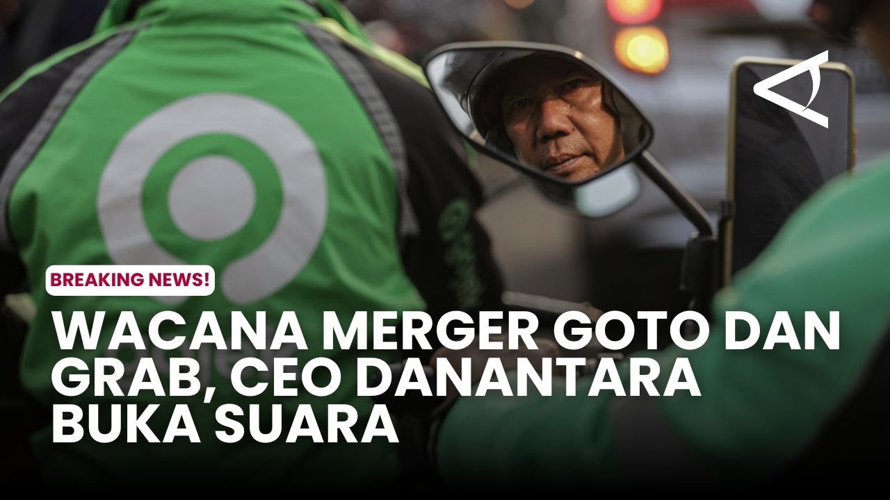 Wacana merger GoTo dan Grab, CEO Danantara buka suara
