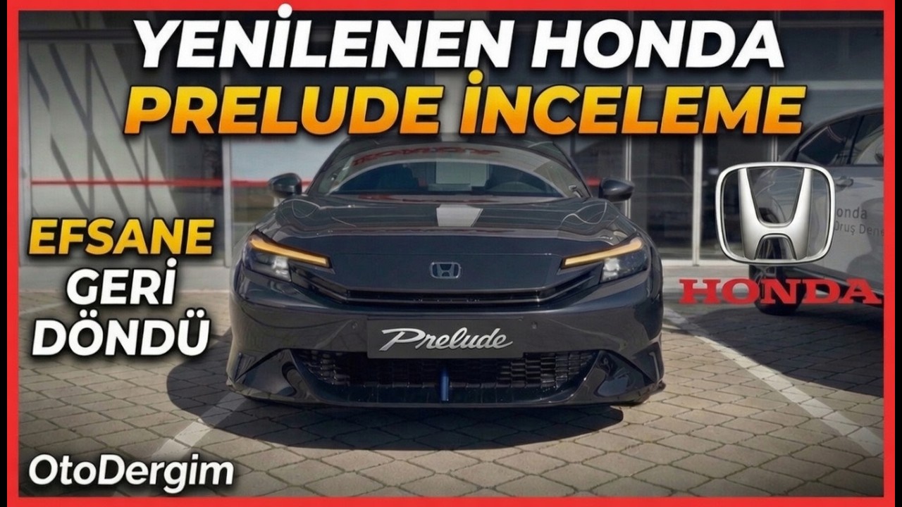 YENİLENEN HONDA PRELUDE İNCELEME (EFSANE GERİ DÖNDÜ) /BAYİ GEZMELERİ #17