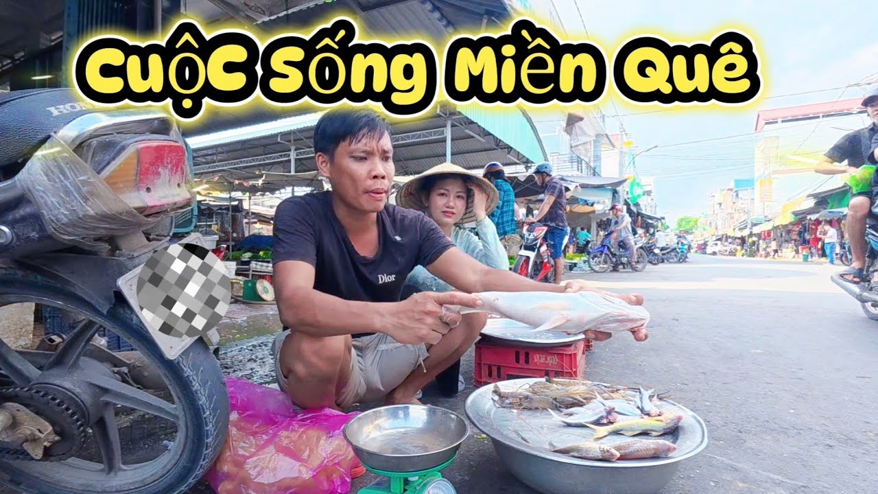Cuộc Sống Dân Dã Ở Chợ Quê  |Cần Tv98# 