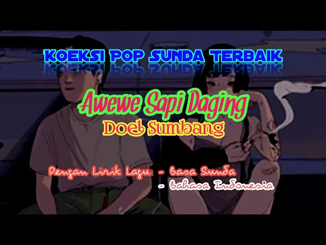 [Lirik & Terjemah Lagu Pop Sunda] AWEWE SAPI DAGING - DOEL SUMBANG class=