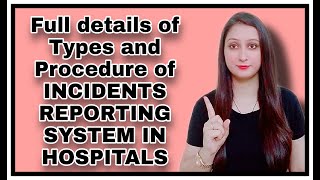 Types & Procedure of INCIDENT REPORTING SYSTEM IN HEALTHCARE ORGANIZATIONS by Sundeep Kaur