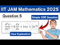 IIT JAM 2025 Mathematics Q5 | Differential Equation | Full Solution