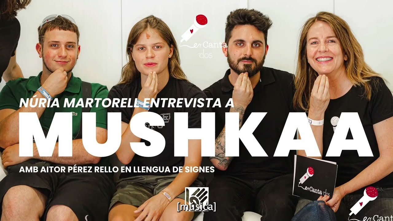 enCantados amb Mushkaa - Vídeo oficial - Entrevista de Núria Martorell - llengua de signes