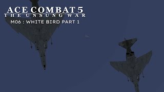 Full Ace Combat 5 (Emulated) - M06: White Bird Part 1 - Ace Difficulty - S Rank Update