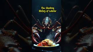 The Shocking History of Lobster — How Did Humans Know It Was Edible? #animalhistory #shortsfeed