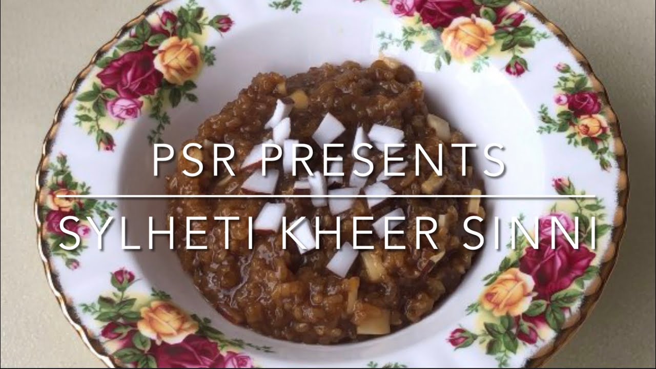 Sylheti Kheer Sinni | PSR