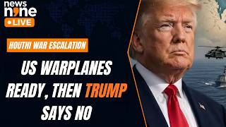 Trump’s Houthi Strike U-Turn: US Warplanes Prepared To Attack, But Mission Put On Hold | News9