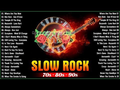 💯 Slow Rock Top Songs 70s 80s 90s - GNR, Scorpions, Bon Jovi, Aerosmith, U2, Heart💯