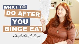 What To Do After A Binge (Watch This Before You Panic!)