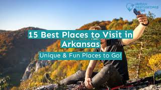 15 Best Places to Visit in Arkansas