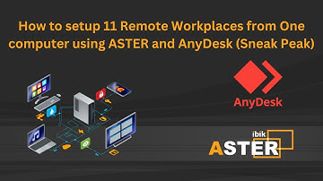 How to setup 11 Remote Workplaces from One computer using ASTER and AnyDesk (Sneak Peak)