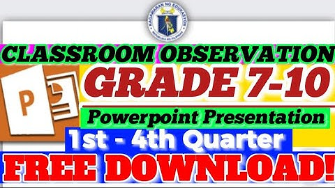 GRADE 7-10 CLASSROOM OBSERVATION POWERPOINT PRESENTATIONS | 1st - 4th QUARTER | MELC-BASED W/ DLP