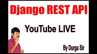 Django Rest API Youtube Live Stream by Durga Sir