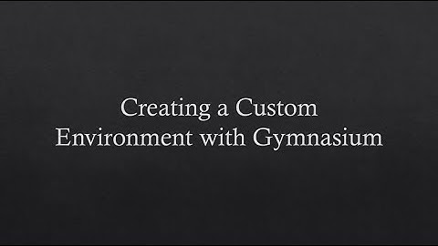Creating a Custom Environment with Gymnasium