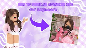 How to make an advanced gfx for beginners! || It’s Rileyandexe