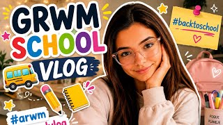 GRWM SCHOOL VLOG 🚌✏️📒#backtoschool #grwm #schoolvlog