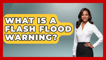 What Is A Flash Flood Warning? - Weather Watchdog