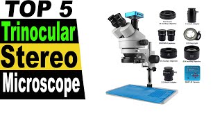 TOP 5 Best Trinocular Stereo Microscope Review 2023