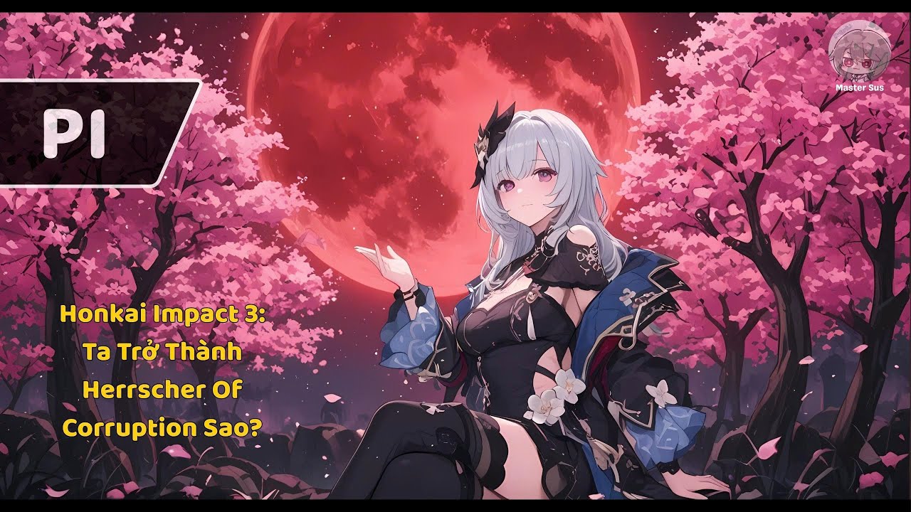 [P1] Honkai Impact 3: Ta Trở Thành Herrscher Of Corruption Sao? | Truyện Audio