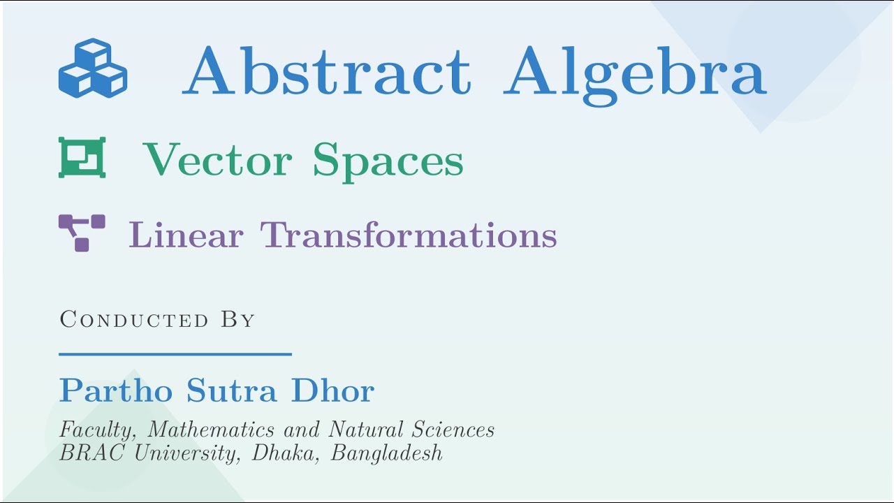 Vector Spaces Part-2 | 5. Basis and Dimension, Linear Transformation | Abstract Algebra