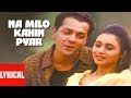 Na milo kahin pyar lyrical  badal  sonu nigam kavita krishnamurthy  bobby deol rani m