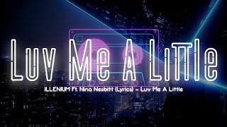 ILLENIUM - Luv Me A Little (Lyrics) feat. Nina Nesbitt. #lyrics #lyricvideos #coverliriklagu