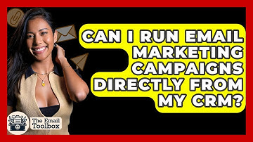Can I Run Email Marketing Campaigns Directly From My CRM? - TheEmailToolbox.com