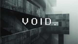 V O I D . ethereal dark ambient brutalism atmosphere . dystopian songs for relax & study