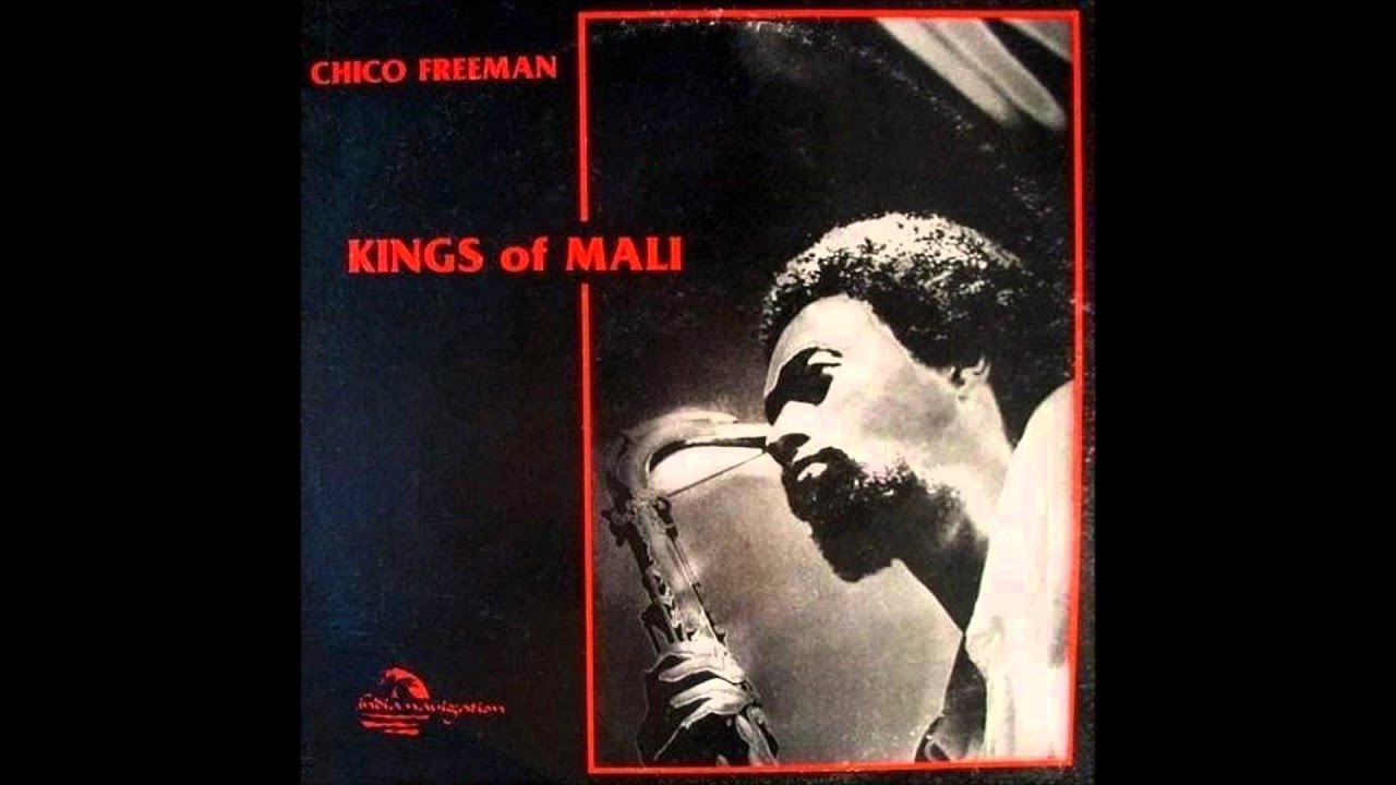 Chico Freeman - Kings Of Mali