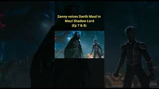 Zanny voices Darth Maul in  Maul Shadow Lord Ep 7 &amp; 8