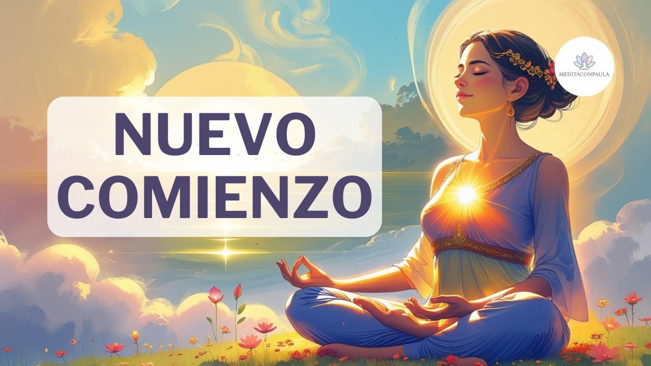 Meditación Nuevos Comienzos | Resetea tu Energía 