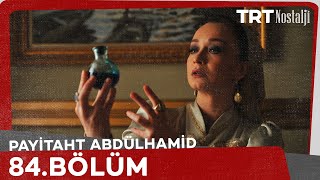 Payitaht Abdülhamid 84 Bölüm