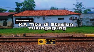 Announcer Kereta Api tiba di Stasiun Tulungagung [4K]