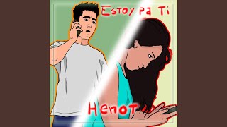 Estoy Pa Ti - Henot