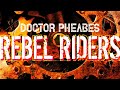 Doctor pheabes  rebel riders official