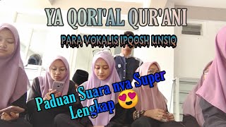 YA QORI'AL QUR'ANI (Paduan Suara Super Enak) 😍|| IPQOSH UNSIQ