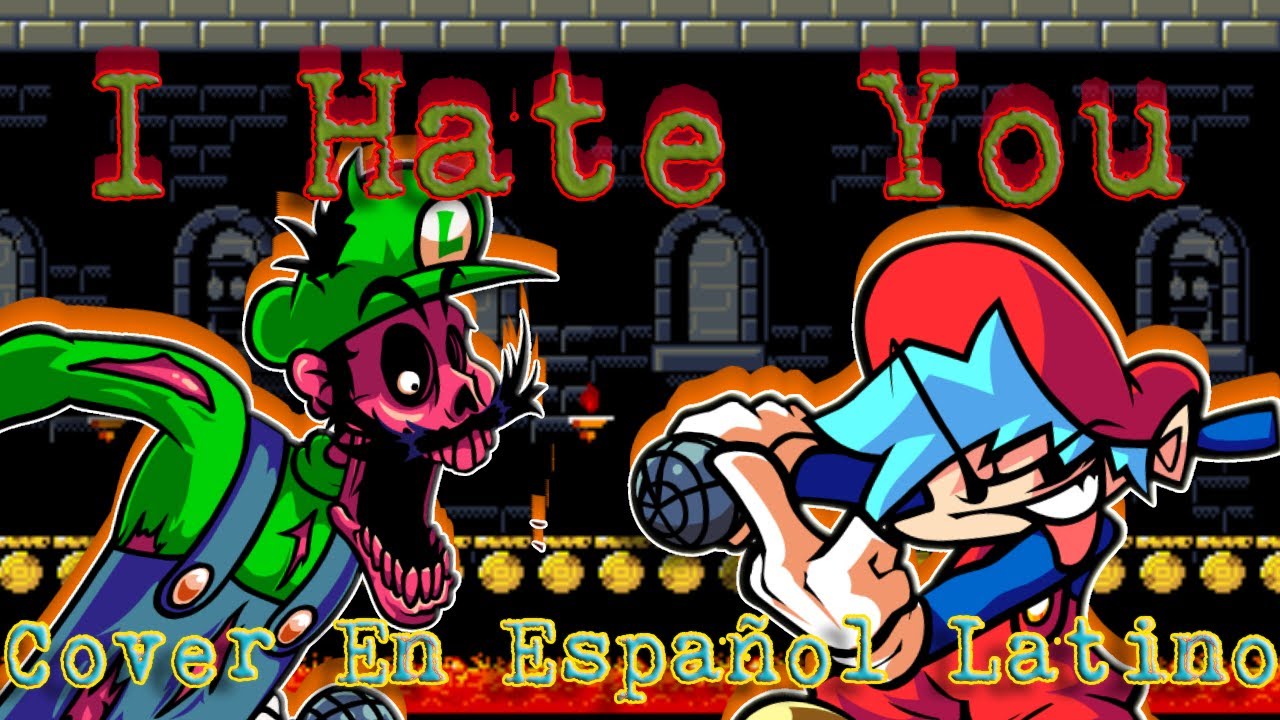I Hate You - Cover en Español Latino || FNF Mario's Madness V2 - YouTube