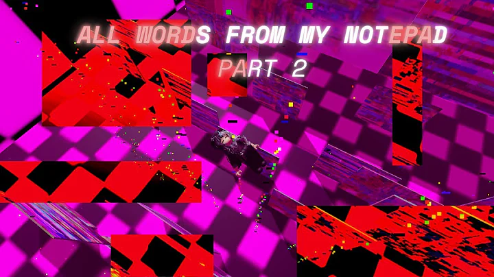 All Words From My Notepad - PART 2