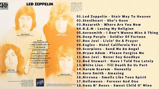 Led Zeppelin, Steelheart, Nazareth, R E M, Aerosmith, Deep Purple, Bon Jovi, Eagles, Scorpions, Nirv