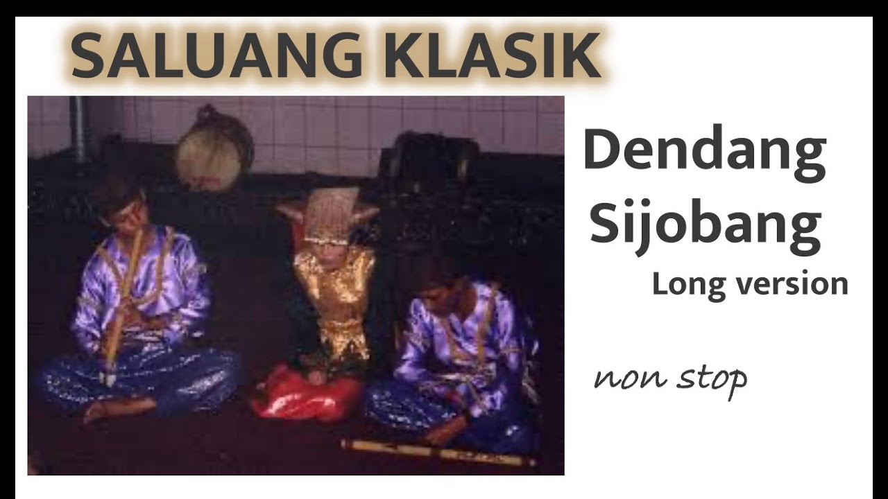 DENDANG SIJOBANG || SALUANG MINANG KLASIK
