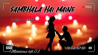 Download Lagu Sambhala hai maine hindi lofi song@kumarsanu1821 MP3