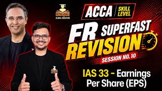 ACCA | FR Superfast Revision Session No 10 | IAS 33 - Earnings Per Share (EPS)