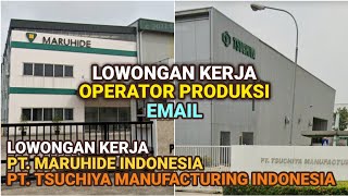 Loker Operator Produksi PT Tsuchiya Manufacturing Indonesia // PT Maruhide Indonesia hari ini