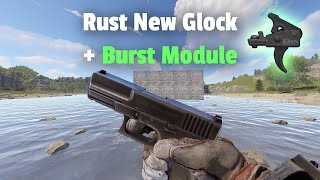 New Rust Glock & Burst Module