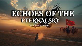 Echoes Of The Eternal Sky 🦅 Epic Turkish Steppe Dombra • Horse Spirit • Cinematic Journey