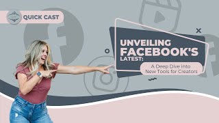 Unveiling Facebook's Latest: A Deep Dive into New Tools for Creators